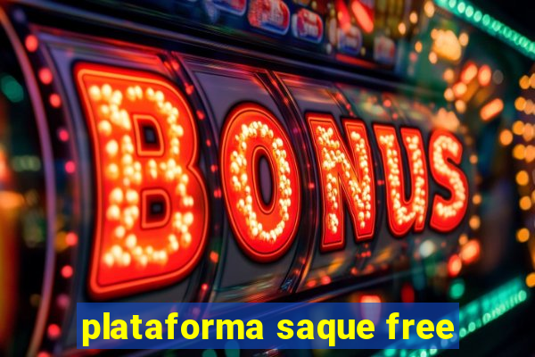 plataforma saque free