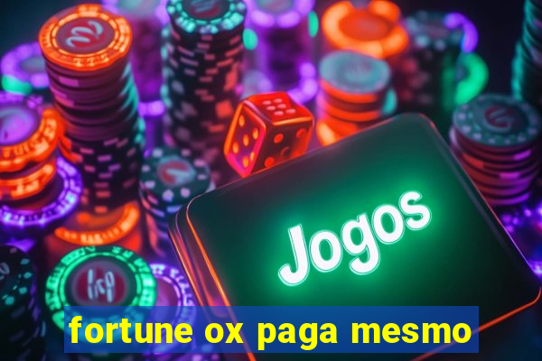 fortune ox paga mesmo