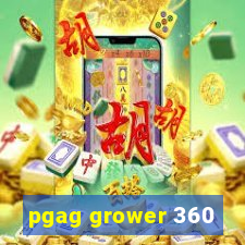 pgag grower 360