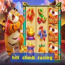 hill climb racing dinheiro infinito 2