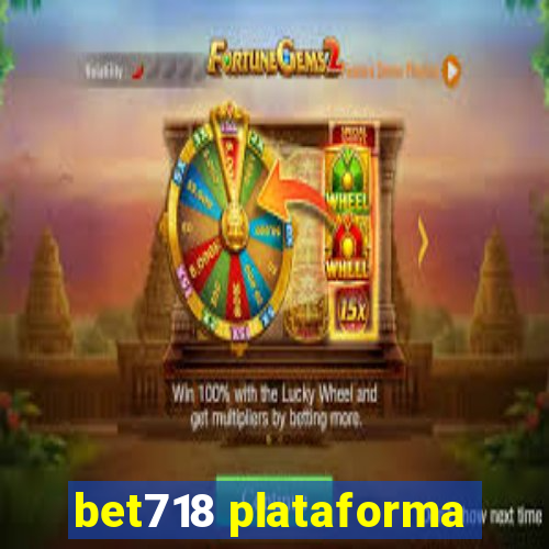 bet718 plataforma