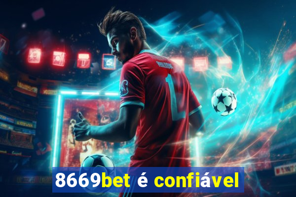 8669bet é confiável