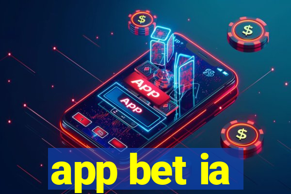 app bet ia