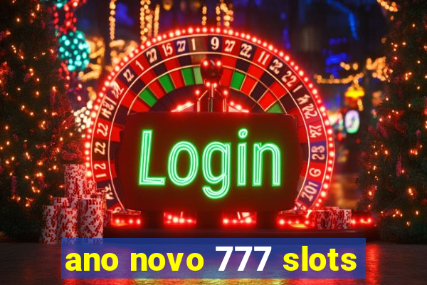 ano novo 777 slots