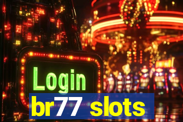 br77 slots