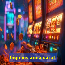 biquinis anna carol