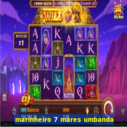 marinheiro 7 mares umbanda