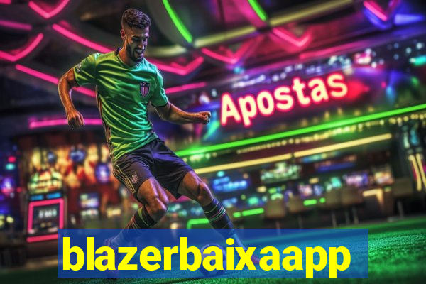 blazerbaixaapp