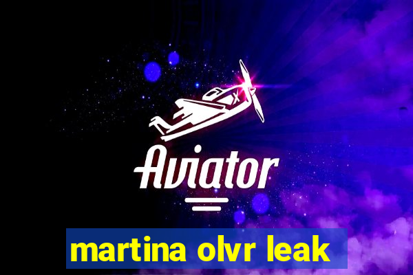 martina olvr leak