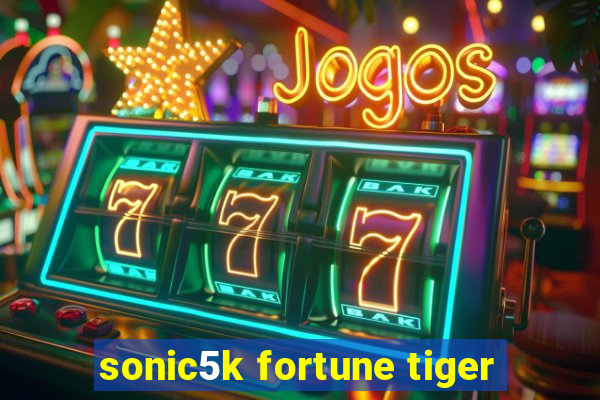 sonic5k fortune tiger