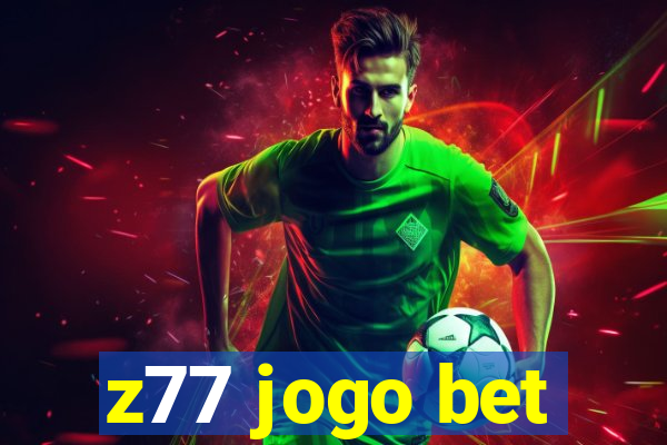 z77 jogo bet