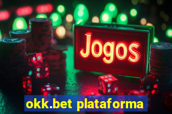 okk.bet plataforma