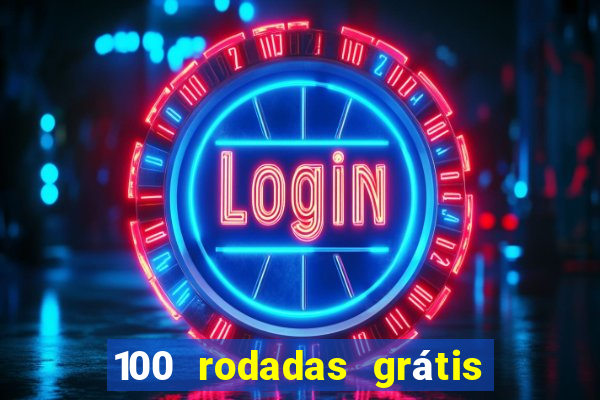 100 rodadas grátis sem depósito