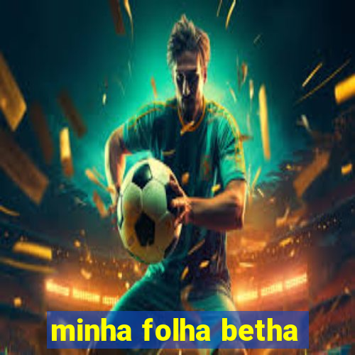 minha folha betha