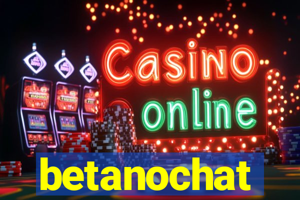 betanochat