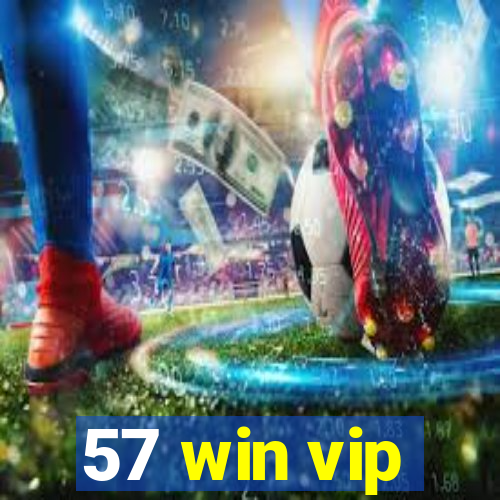 57 win vip