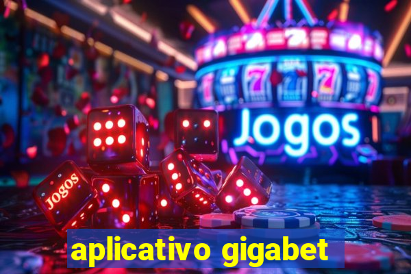 aplicativo gigabet