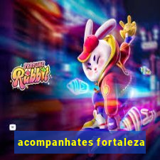 acompanhates fortaleza