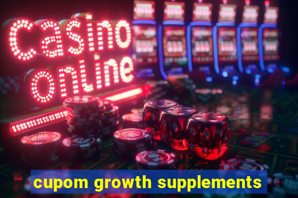 cupom growth supplements