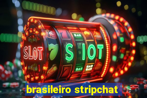 brasileiro stripchat