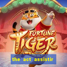 the act assistir online pobreflix