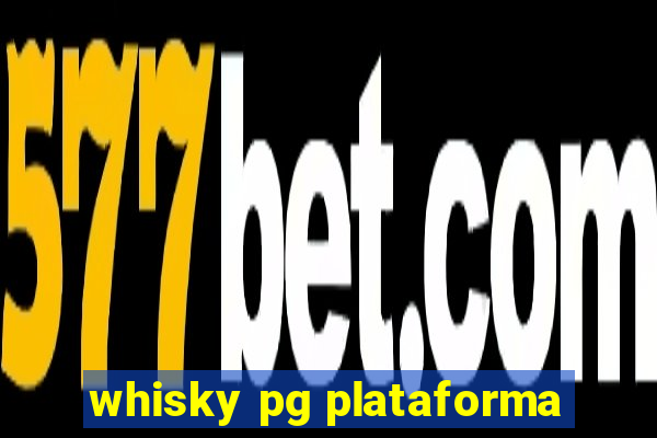 whisky pg plataforma