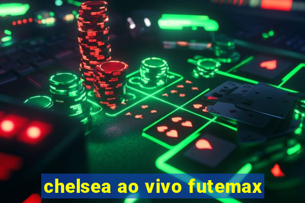 chelsea ao vivo futemax