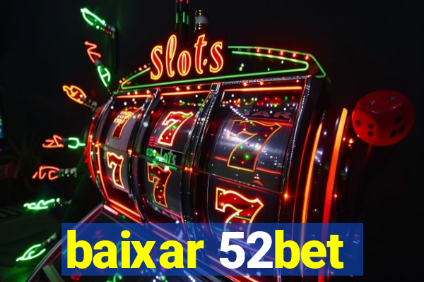 baixar 52bet