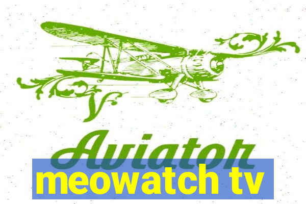 meowatch tv