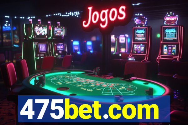 475bet.com