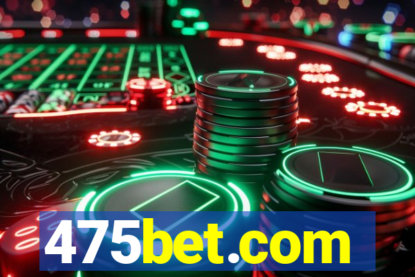 475bet.com