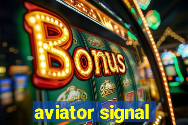 aviator signal