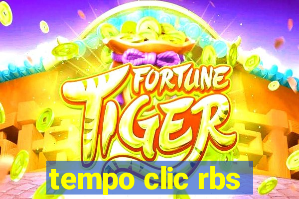 tempo clic rbs