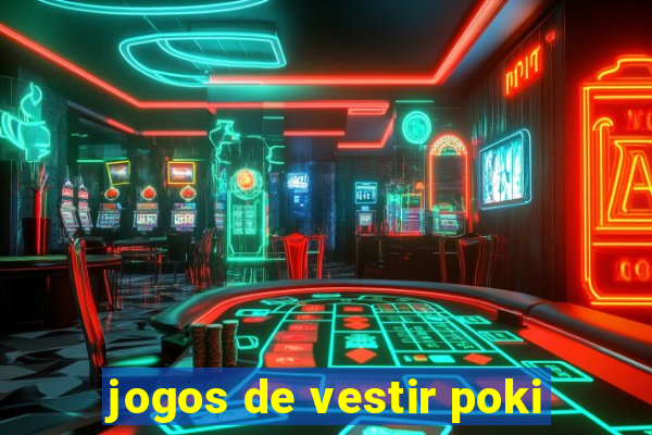 jogos de vestir poki