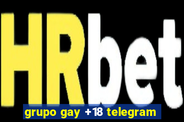 grupo gay +18 telegram