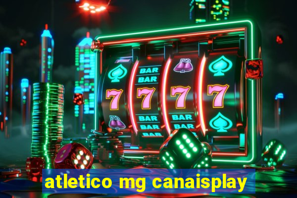 atletico mg canaisplay