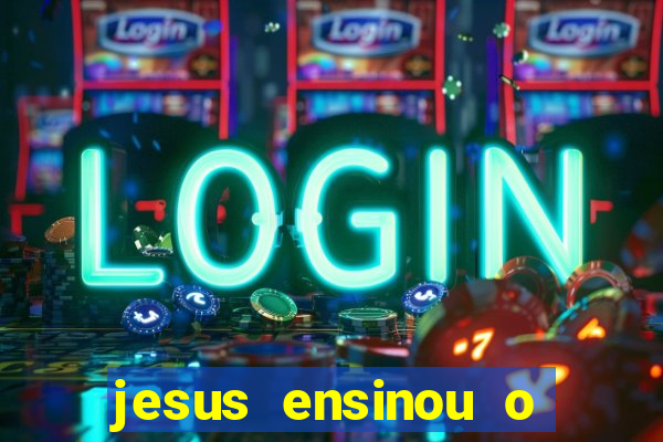 jesus ensinou o segredo da prosperidade