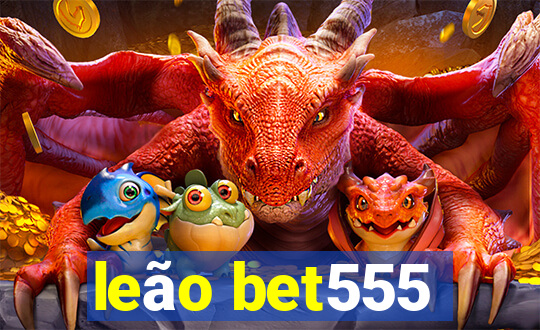 leão bet555