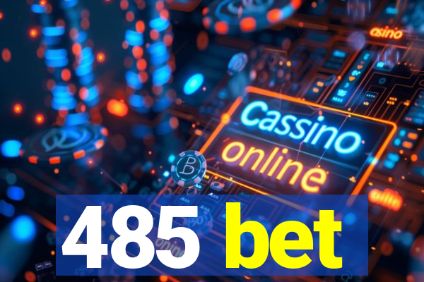 485 bet