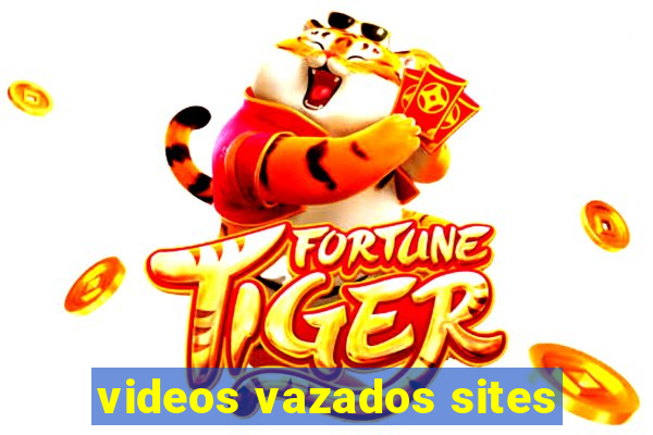 videos vazados sites