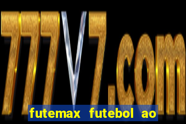 futemax futebol ao vivo online