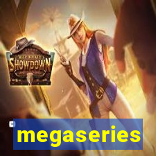 megaseries