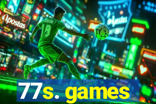 77s. games