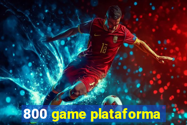 800 game plataforma