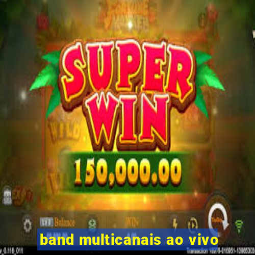 band multicanais ao vivo