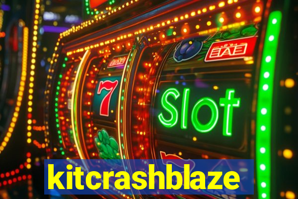 kitcrashblaze