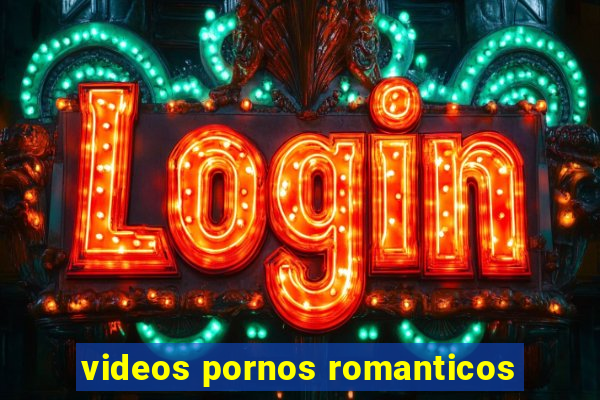 videos pornos romanticos