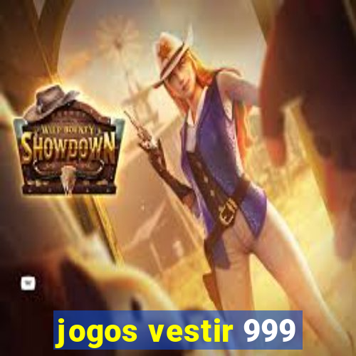 jogos vestir 999