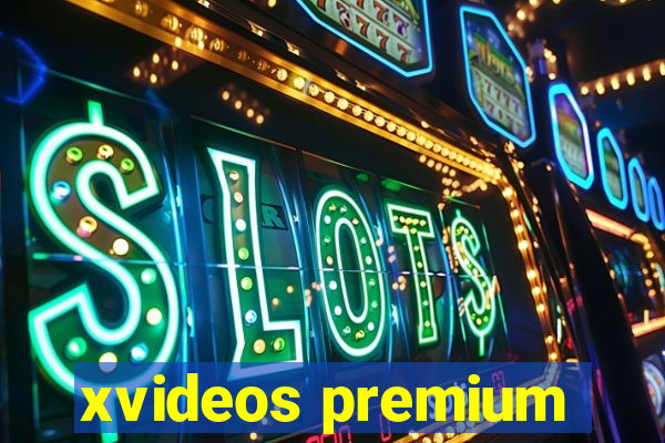 xvideos premium