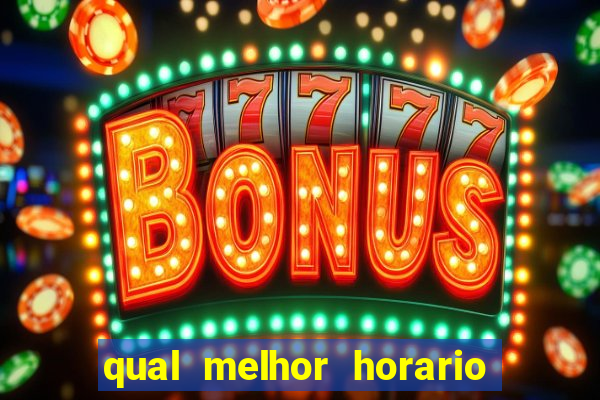 qual melhor horario para jogar pixbet